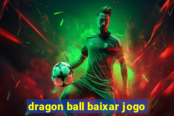 dragon ball baixar jogo